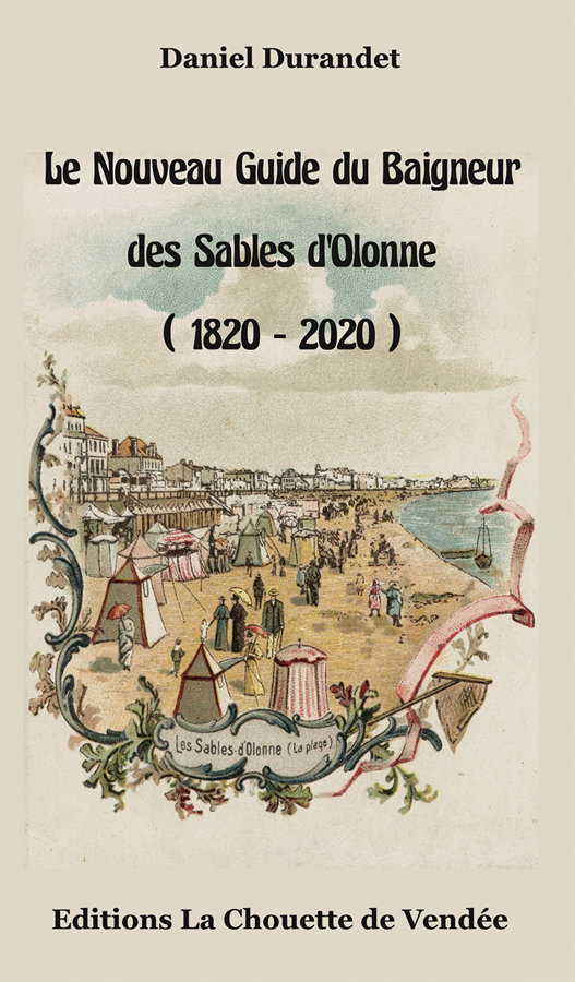 Le Nouveau Guide du Baigneur des Sables d'Olonne (1820-2020)
