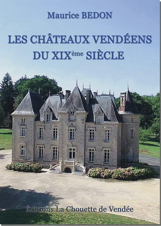 LES CHÂTEAUX VENDÉENS AU XIXème SIÈCLE