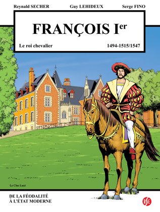 François Ier : le Clos Lucé